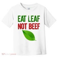 Eat Leaf Not Beef Funny Vegetarians Toddler T-Shirt thumb 0