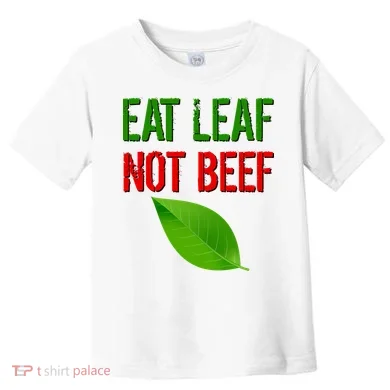 Eat Leaf Not Beef Funny Vegetarians Toddler T-Shirt