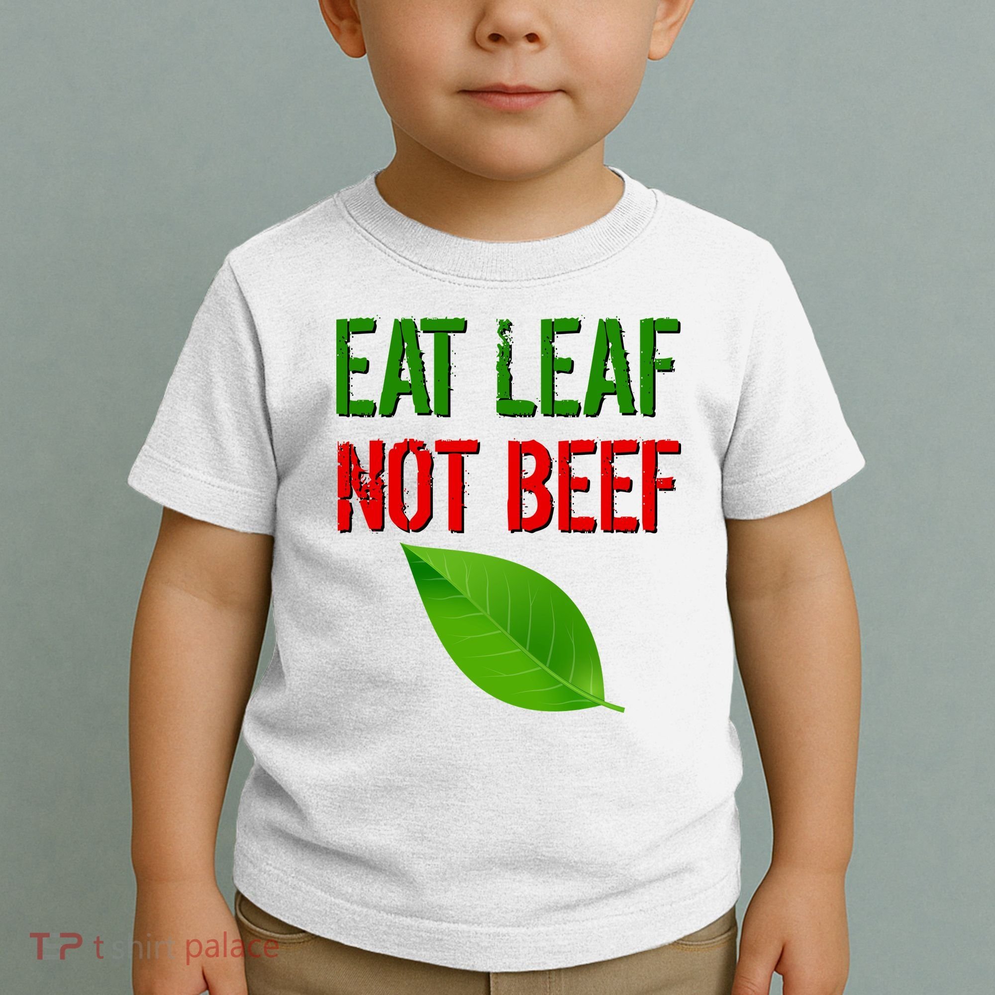 Eat Leaf Not Beef Funny Vegetarians Toddler T-Shirt