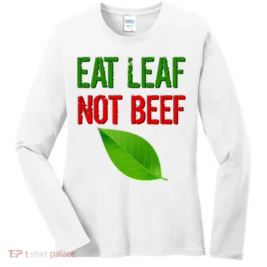 Eat Leaf Not Beef Funny Vegetarians Women's Long Sleeve Shirt