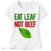 Eat Leaf Not Beef Funny Vegetarians Women's T-Shirt thumb 0