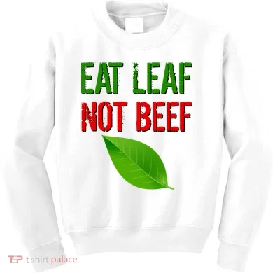 Eat Leaf Not Beef Funny Vegetarians Kids Sweatshirt