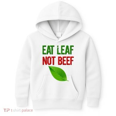 Eat Leaf Not Beef Funny Vegetarians Kids Hoodie