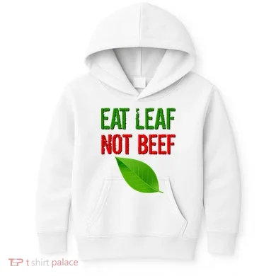 Eat Leaf Not Beef Funny Vegetarians Kids Hoodie
