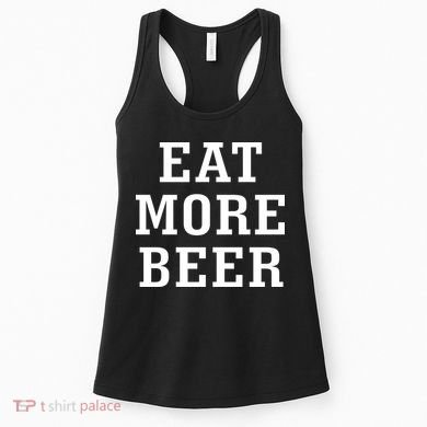 Eat More Beer Women's Tank Top
