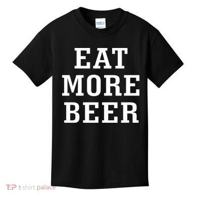 Eat More Beer Kids T-Shirt