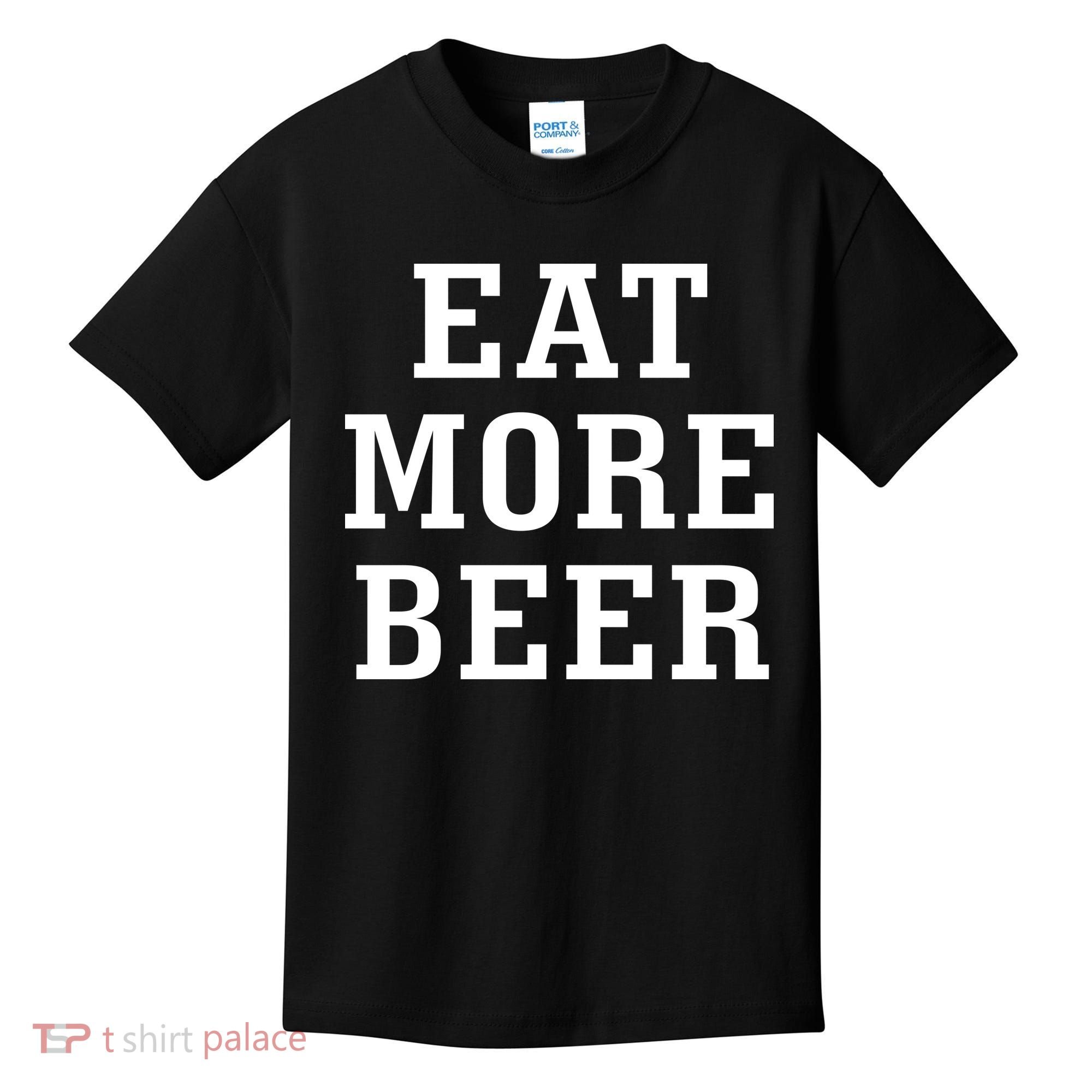 Eat More Beer Kids T-Shirt