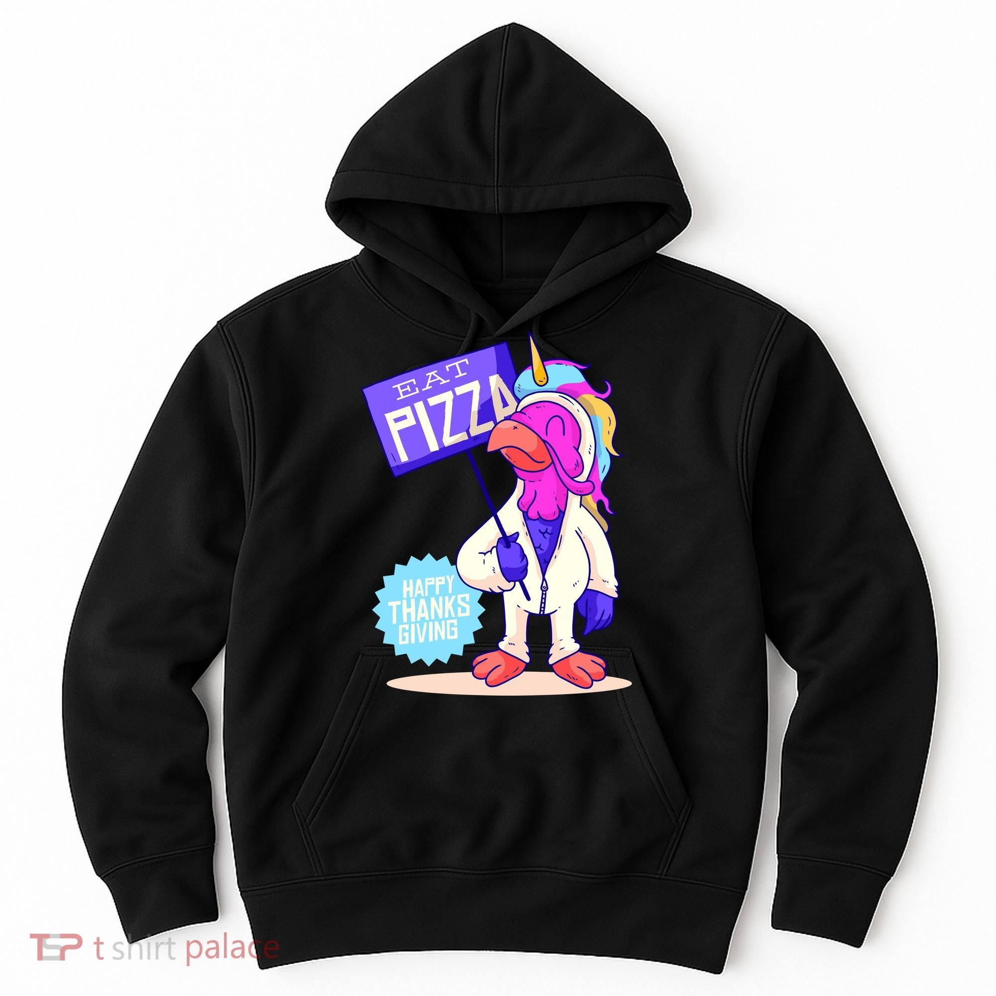 Eat Pizza Funny Happy Thanksgiving Hoodie