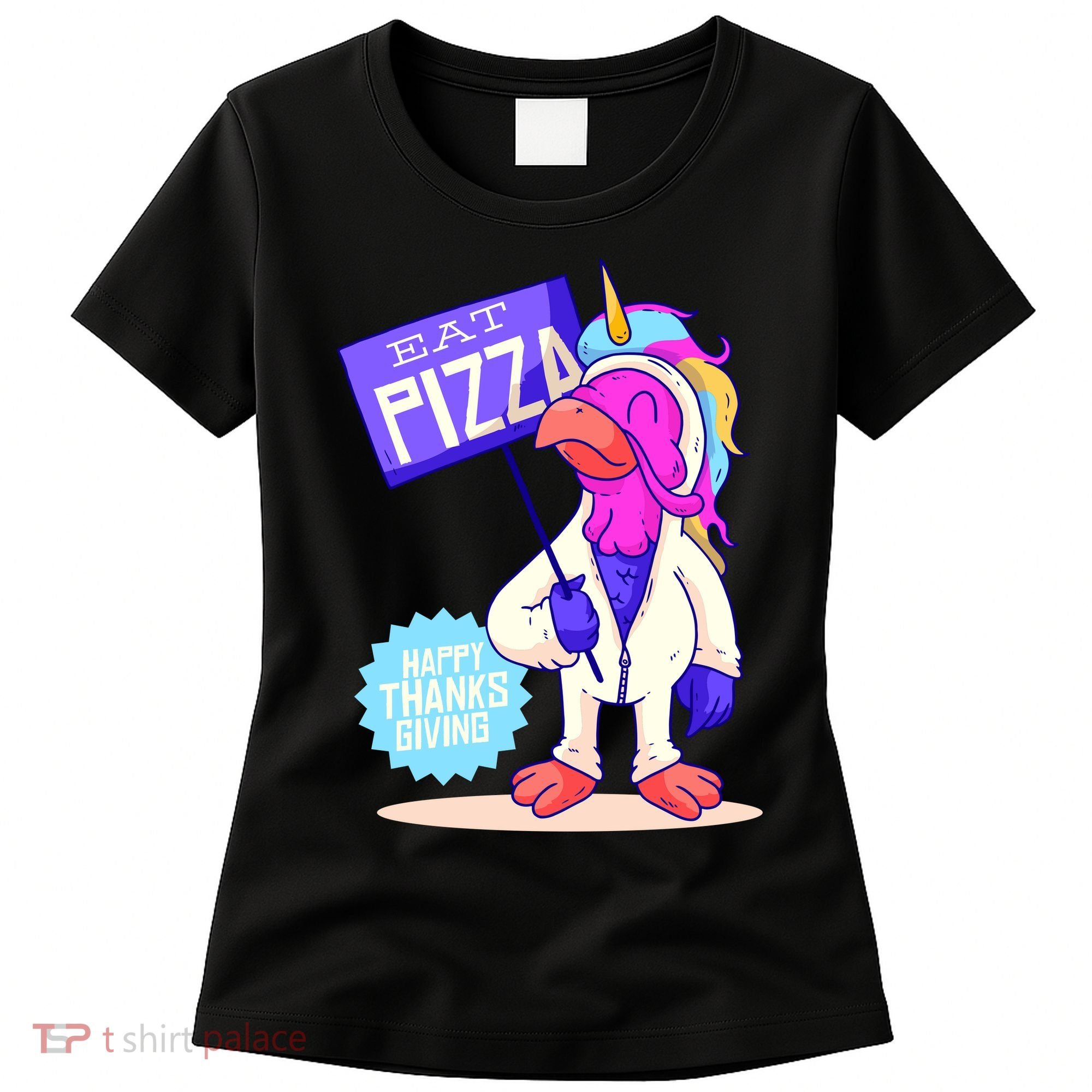 Eat Pizza Funny Happy Thanksgiving Women's T-Shirt
