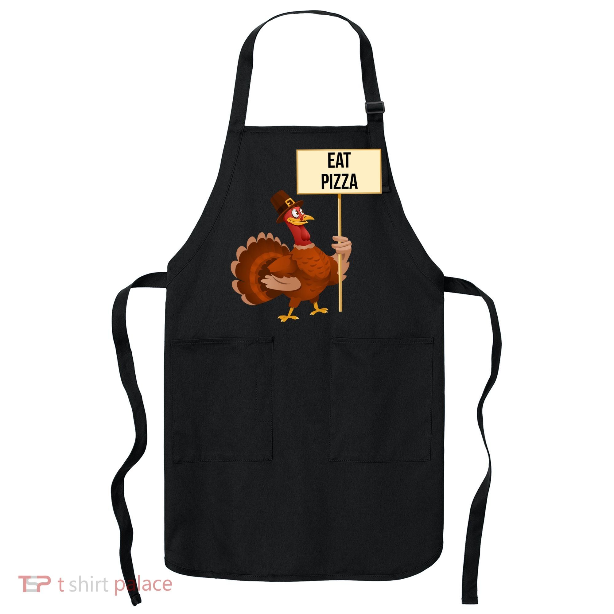 Eat Pizza Funny Turkey Apron