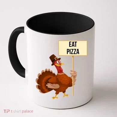 Eat Pizza Funny Turkey Coffee Mug