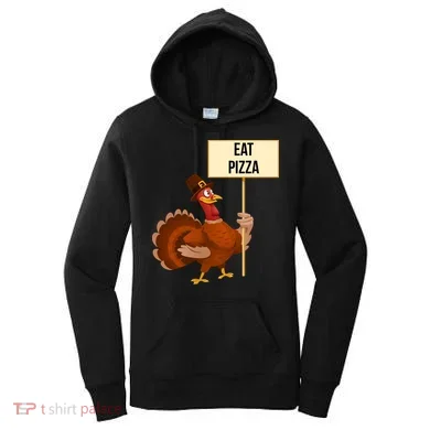 Eat Pizza Funny Turkey Women's Hoodie