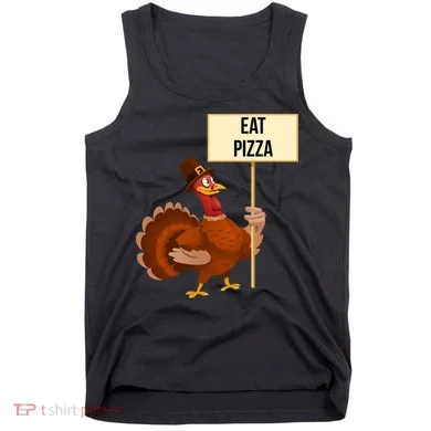Eat Pizza Funny Turkey Tank Top