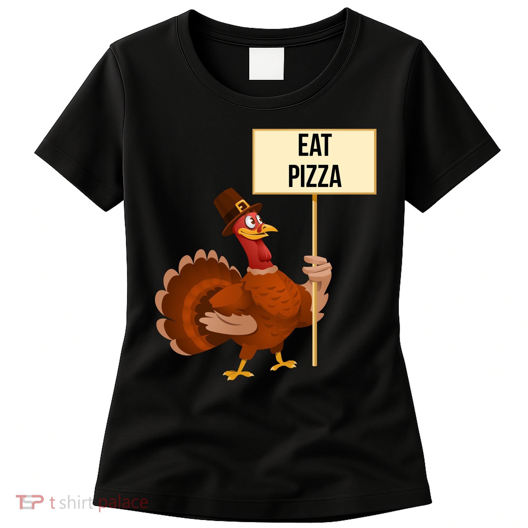 Eat Pizza Funny Turkey Women's T-Shirt