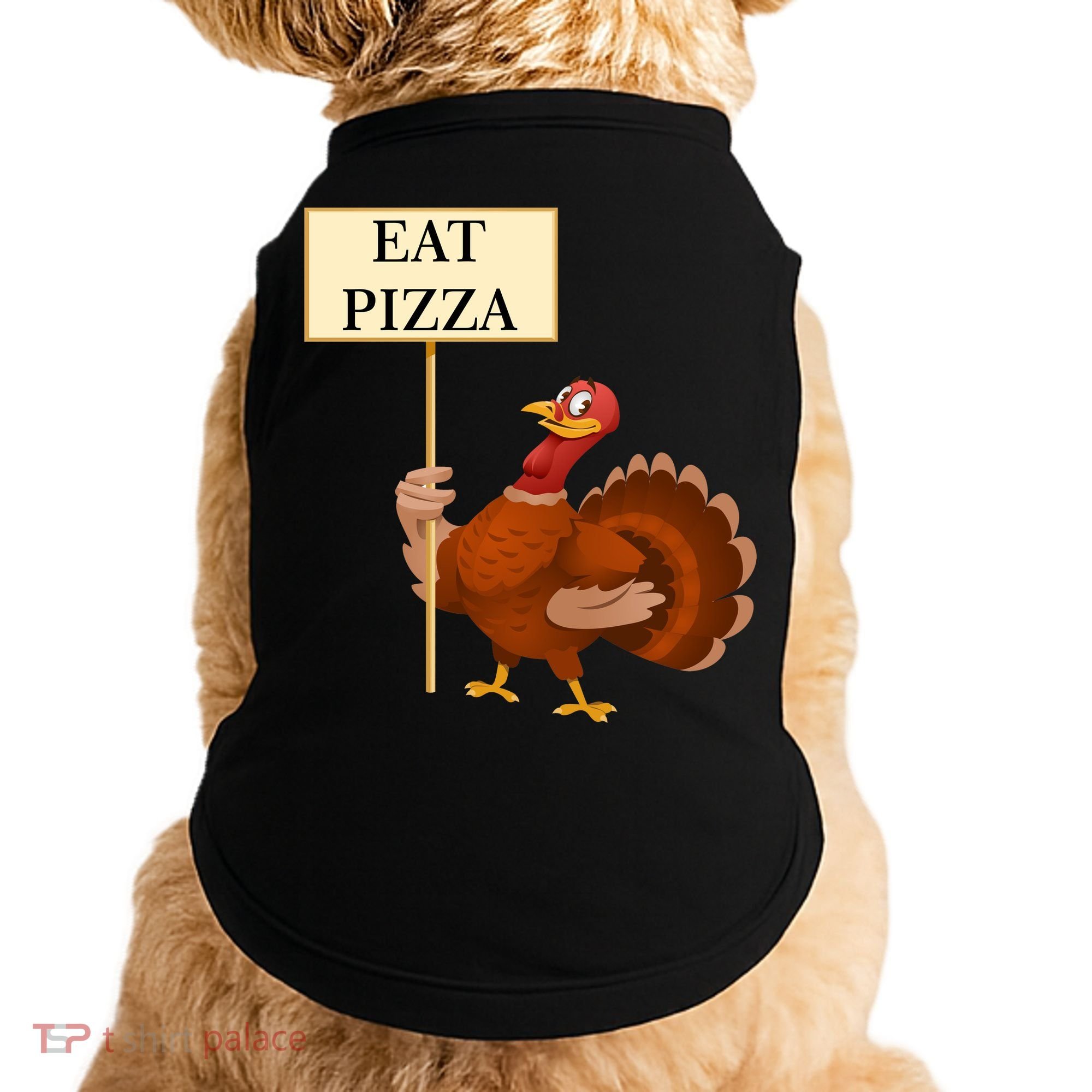 Eat Pizza Not Turkey Doggie Tank
