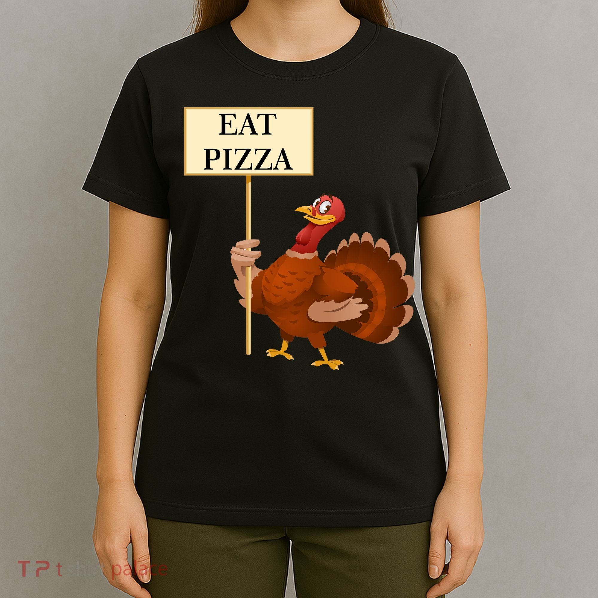 Eat Pizza Not Turkey T-Shirt