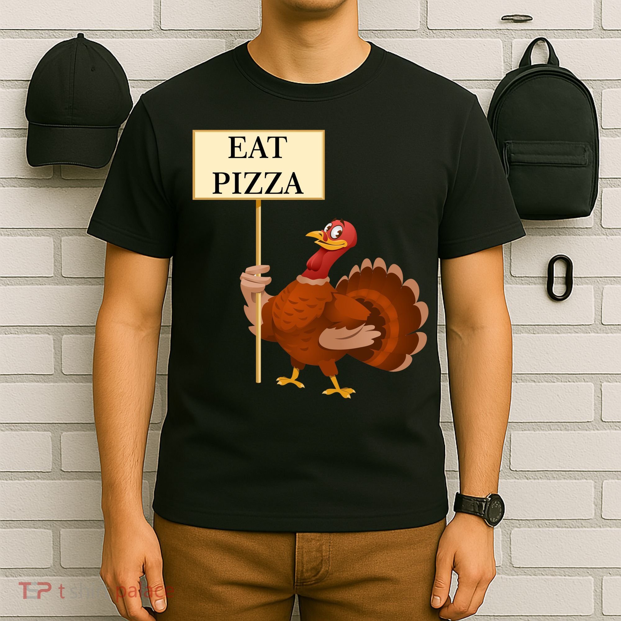 Eat Pizza Not Turkey T-Shirt