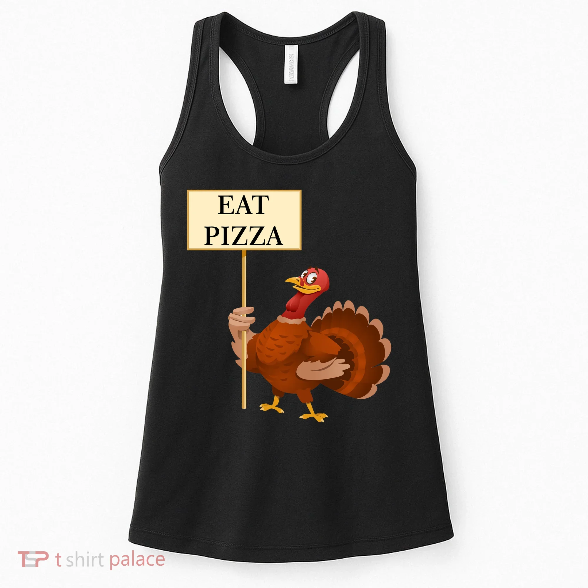 Eat Pizza Not Turkey Women's Tank Top