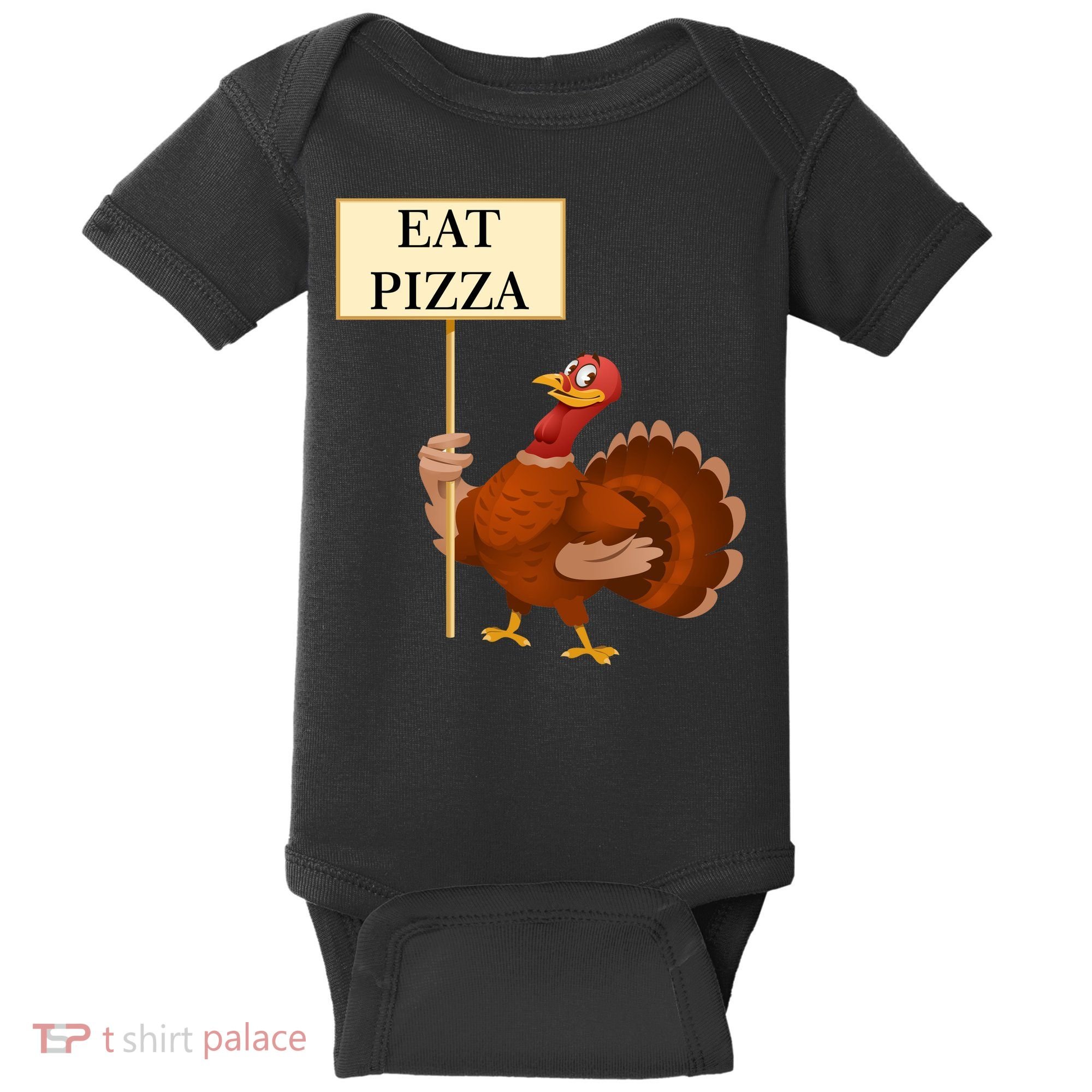 Eat Pizza Not Turkey Baby Bodysuit
