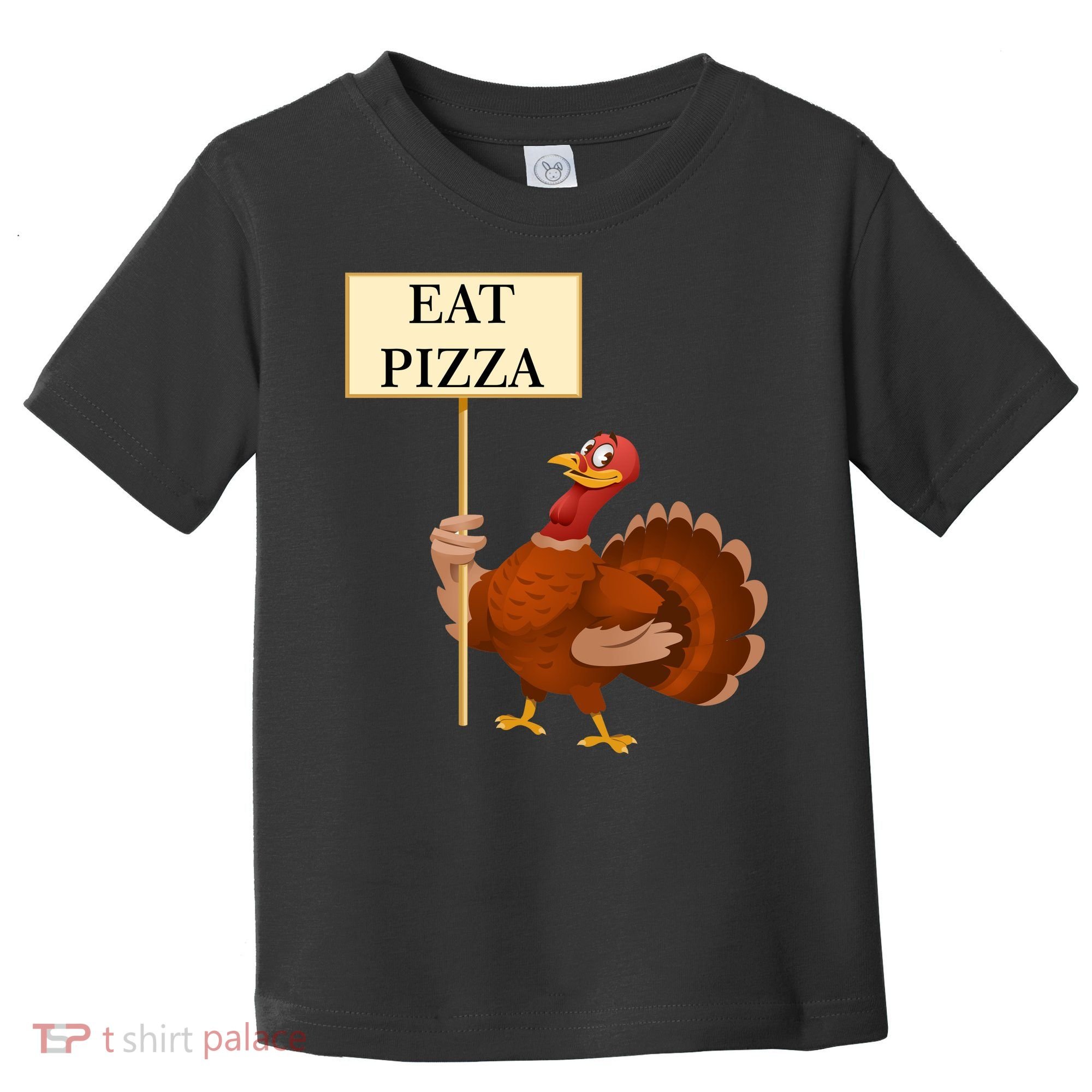Eat Pizza Not Turkey Toddler T-Shirt