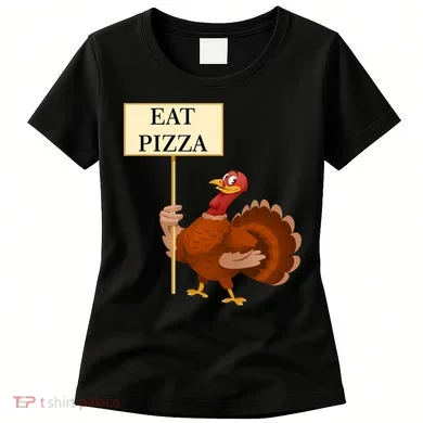 Eat Pizza Not Turkey Women's T-Shirt