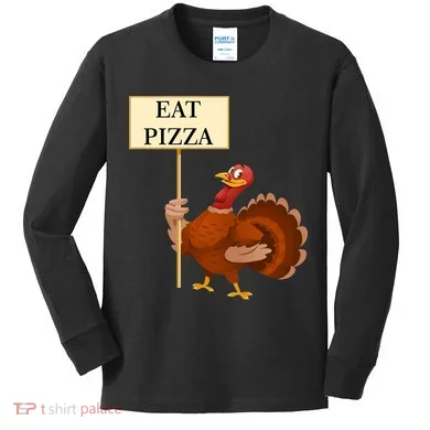 Eat Pizza Not Turkey Kids Long Sleeve Shirt