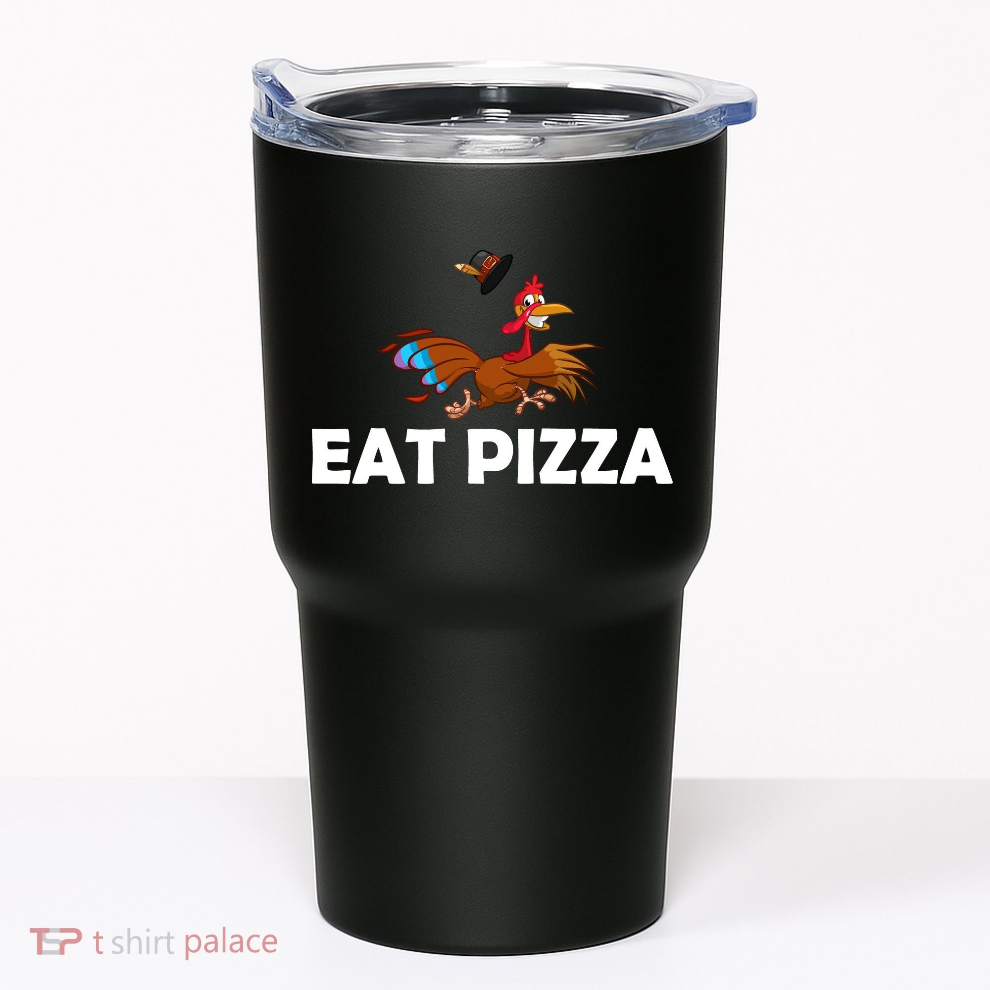 Eat Pizza Not Turkey Funny Thanksgiving Tumbler