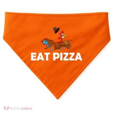 Eat Pizza Not Turkey Funny Thanksgiving USA-Made Doggie Bandana