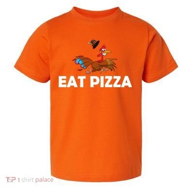 Eat Pizza Not Turkey Funny Thanksgiving Toddler T-Shirt