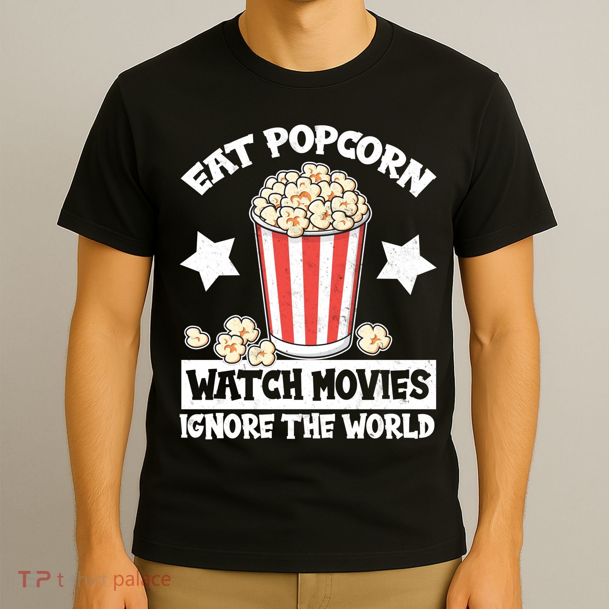Eat Popcorn Watch Movies Ignore The World T-Shirt