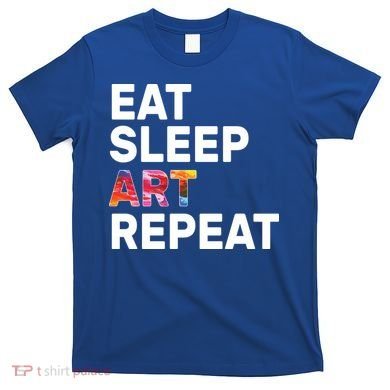 Eat Sleep Art Repeat T-Shirt