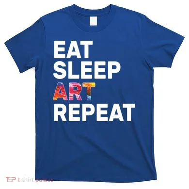 Eat Sleep Art Repeat T-Shirt