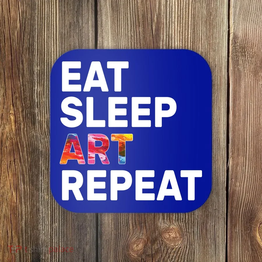 Eat Sleep Art Repeat Coaster