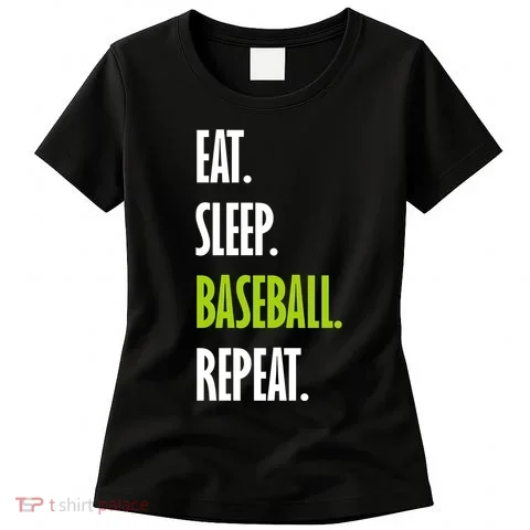 Eat Sleep Baseball Repeat Women's T-Shirt in the selected color