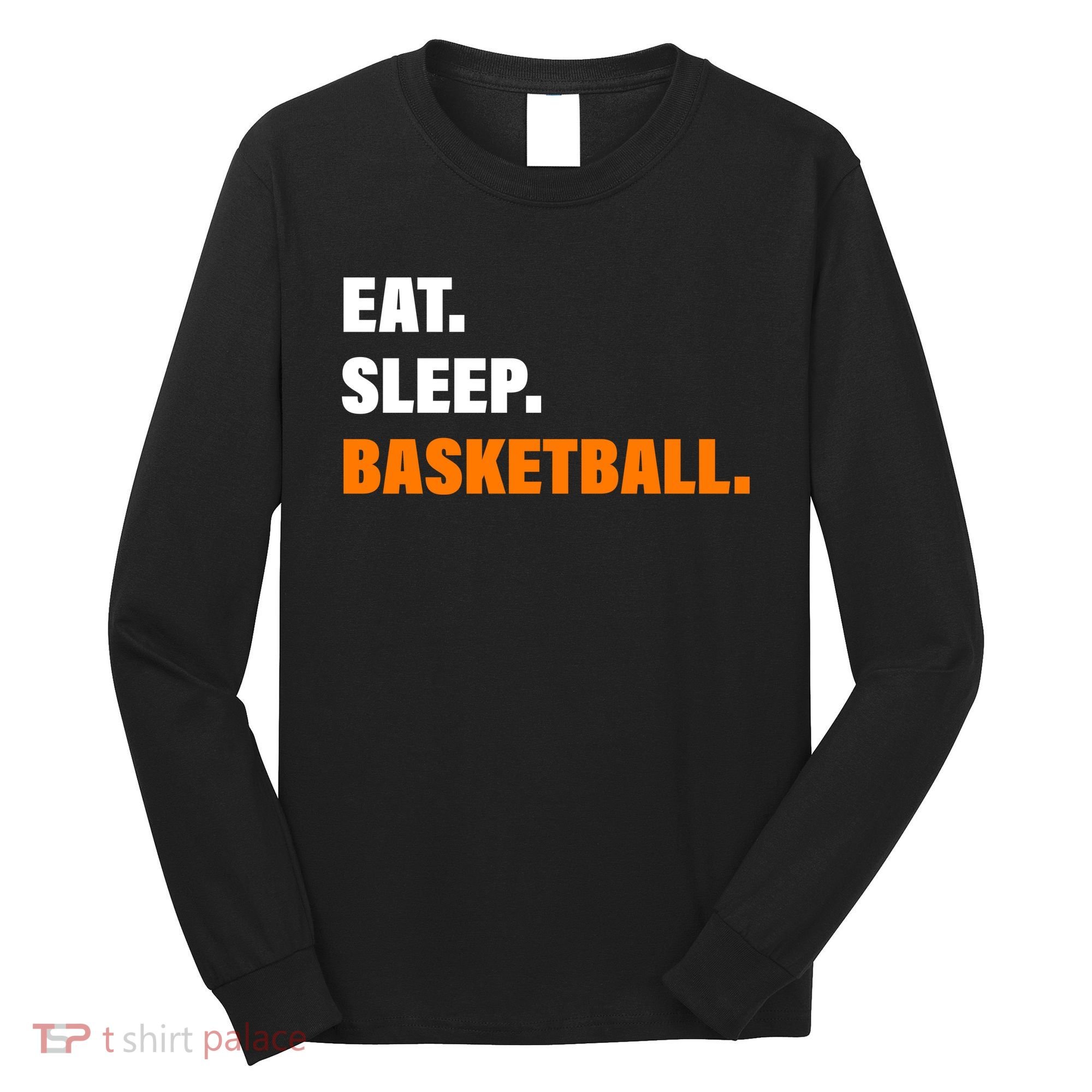 Eat Sleep Basketball Long Sleeve Shirt