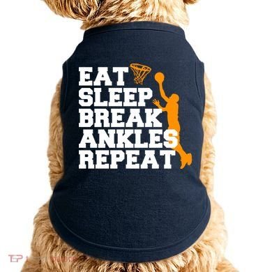 Eat Sleep Break Ankles Repeat Doggie Tank