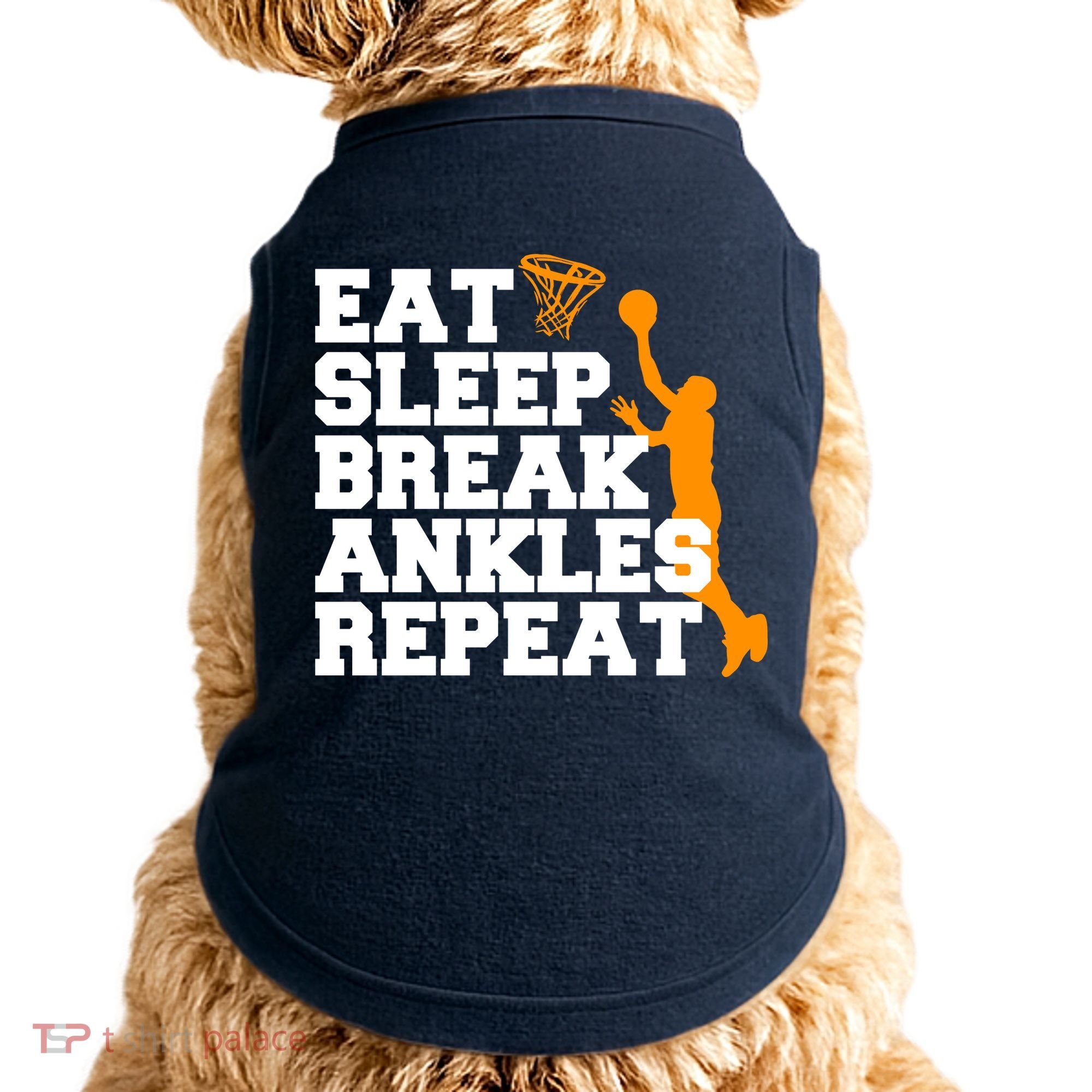 Eat Sleep Break Ankles Repeat Doggie Tank