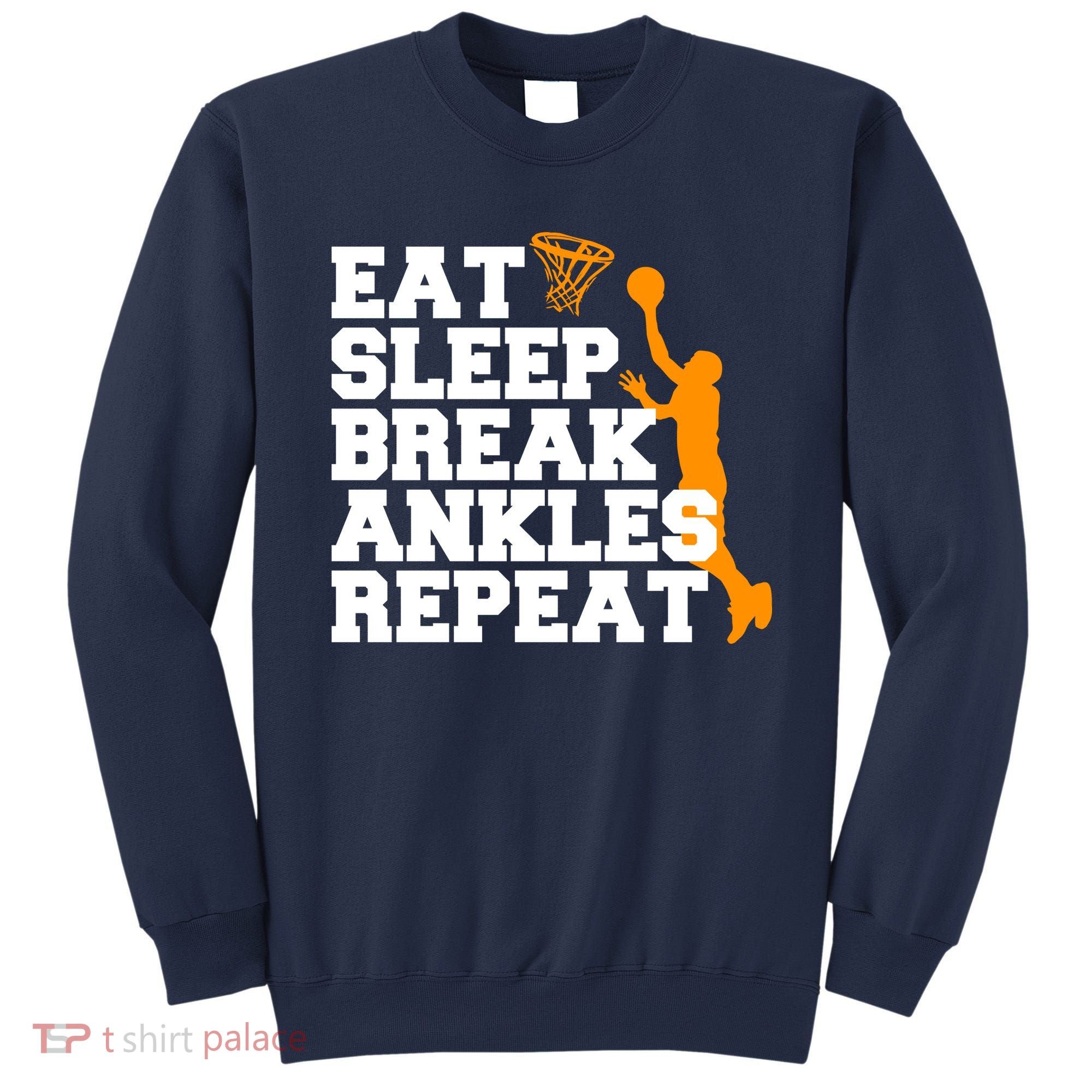Eat Sleep Break Ankles Repeat Sweatshirt