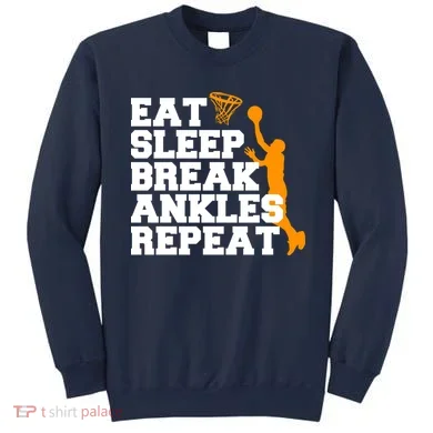 Eat Sleep Break Ankles Repeat Sweatshirt
