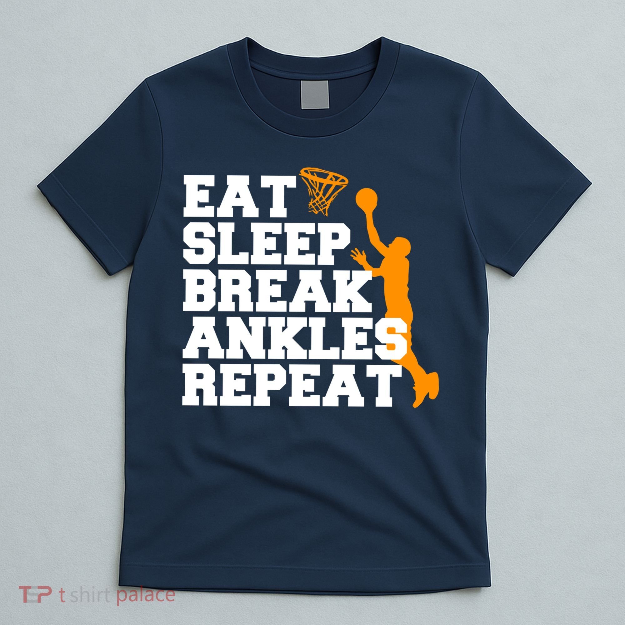 Eat Sleep Break Ankles Repeat T-Shirt