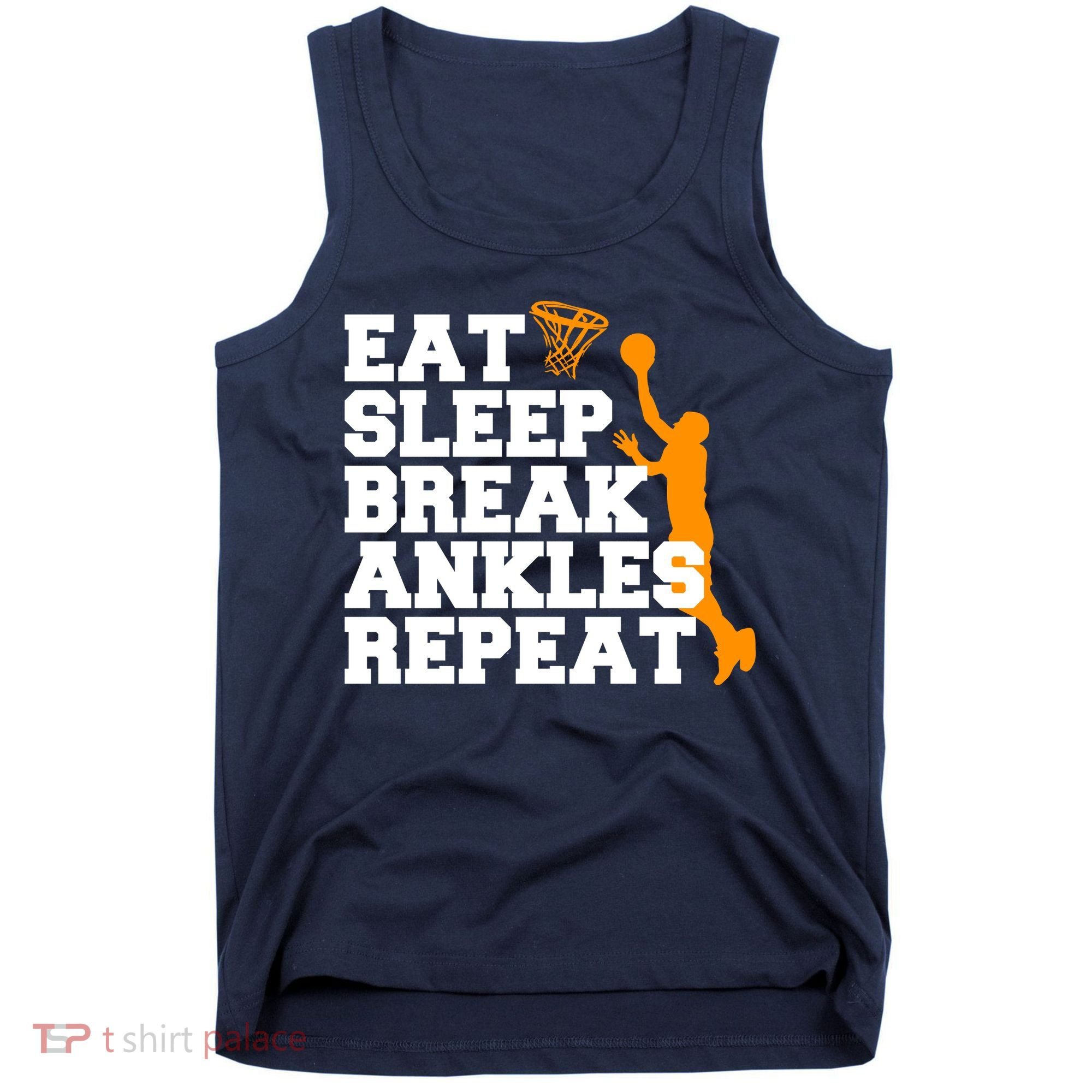 Eat Sleep Break Ankles Repeat Tank Top