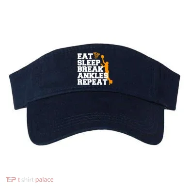 Eat Sleep Break Ankles Repeat Visor
