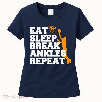 Eat Sleep Break Ankles Repeat Women's T-Shirt