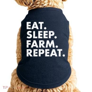 Eat Sleep Farm Repeat Doggie Tank