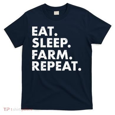 Eat Sleep Farm Repeat T-Shirt
