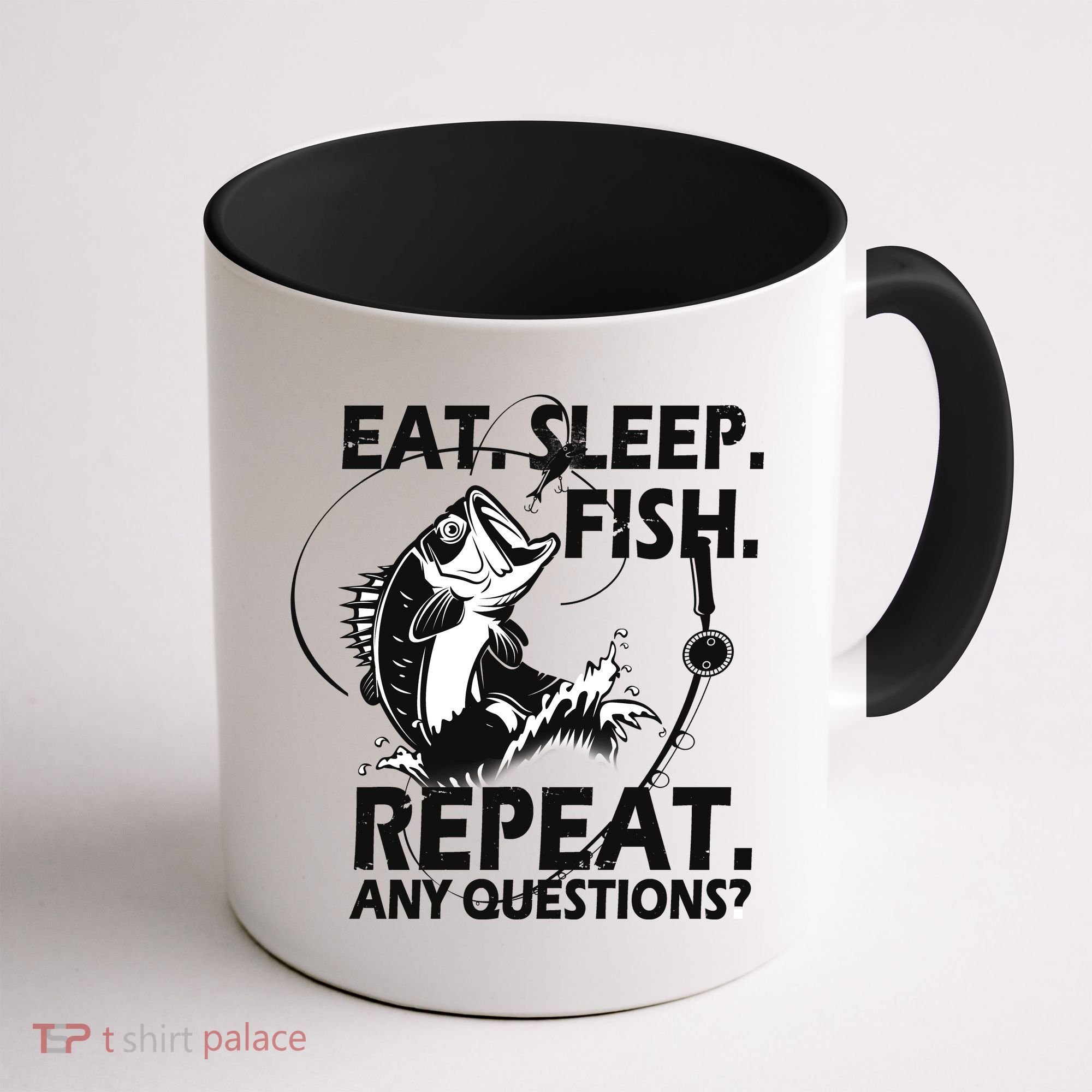 Eat Sleep Fish Repeat Any Questions Coffee Mug