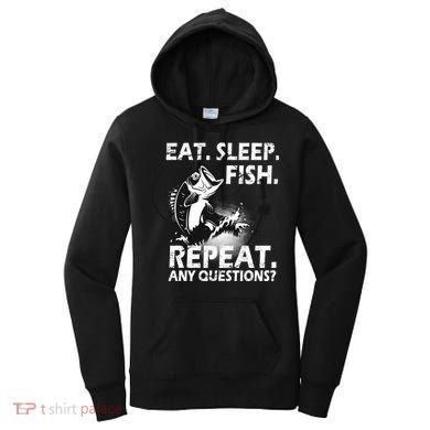 Eat Sleep Fish Repeat Any Questions Women's Hoodie