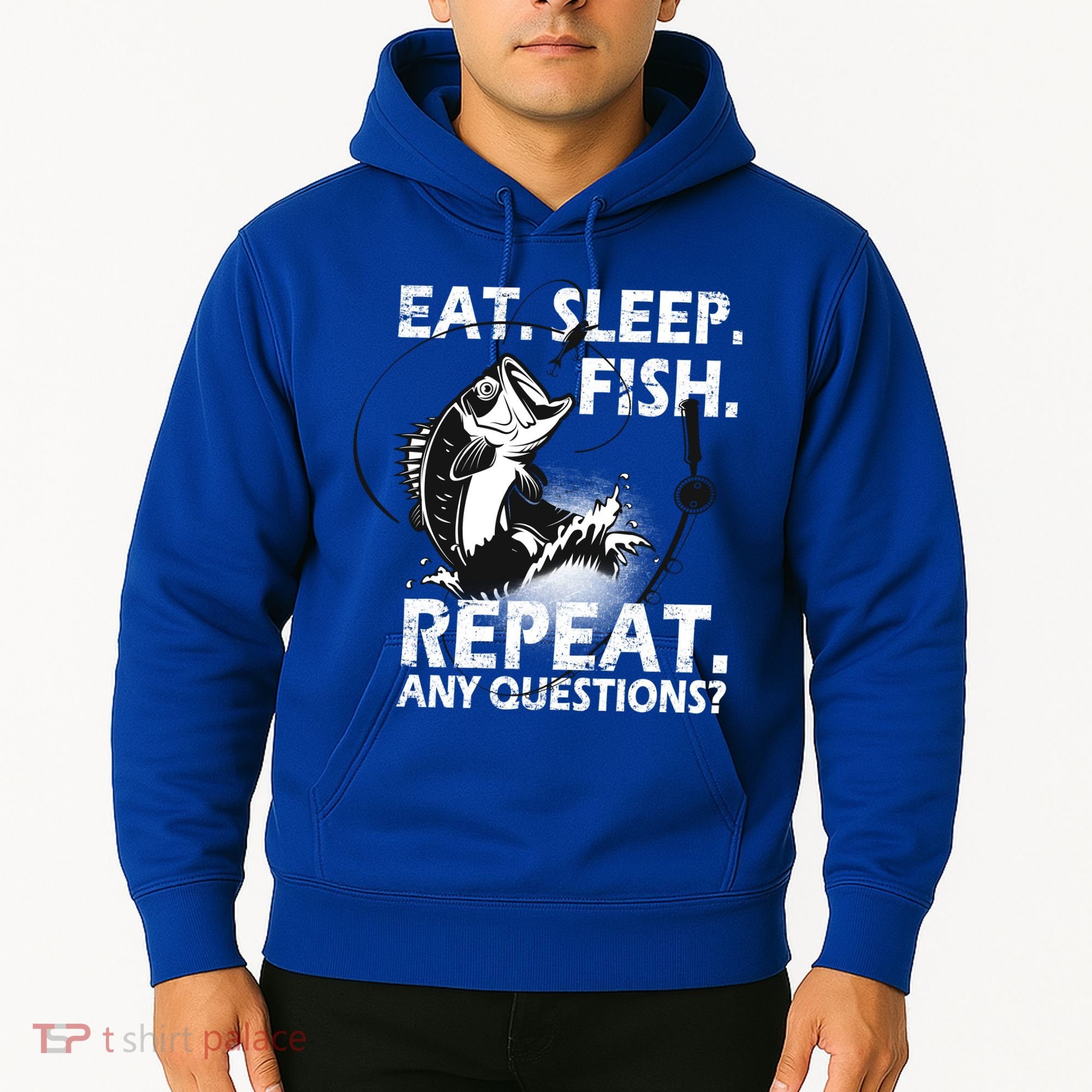 Eat Sleep Fish Repeat Any Questions Hoodie