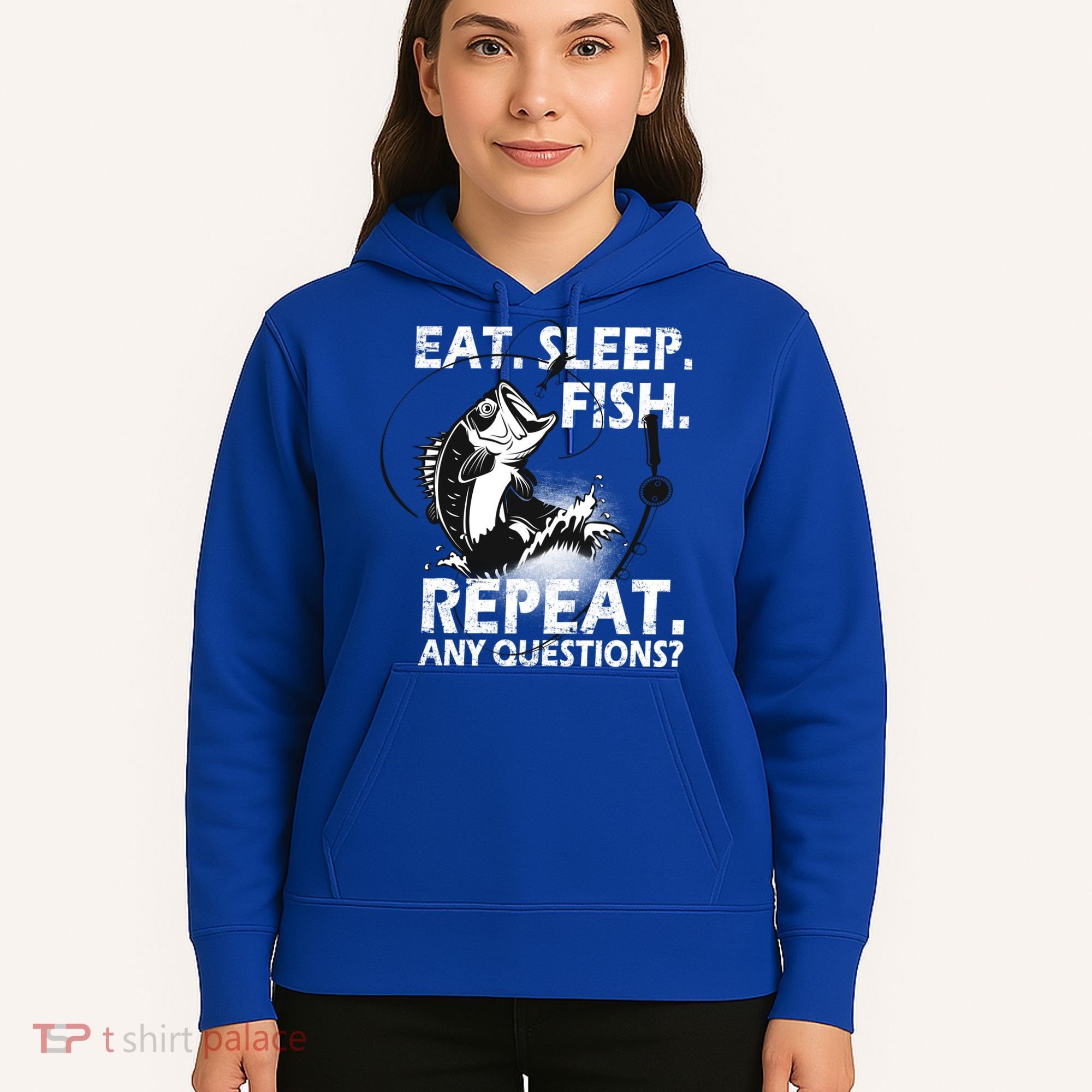 Eat Sleep Fish Repeat Any Questions Hoodie