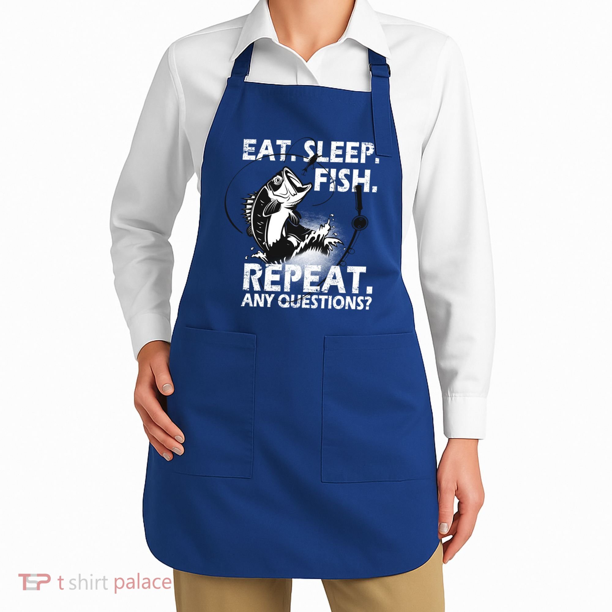 Eat Sleep Fish Repeat Any Questions Apron